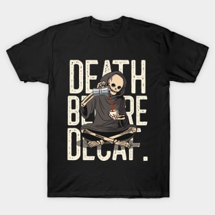 Death Before Decaf T-Shirt